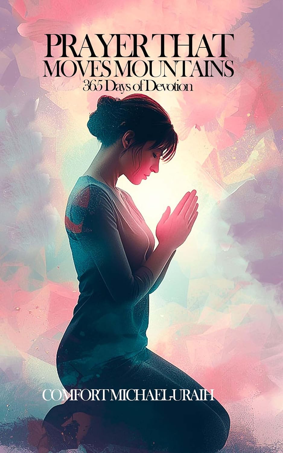Prayer That Moves Mountains: 365 Days of Devotion